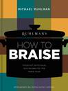 Cover image for Ruhlman's How to Braise